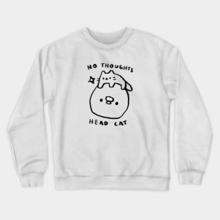 no thoughts head cat Crewneck Sweatshirt